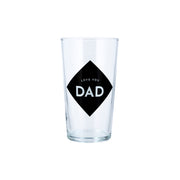 Love You Dad Printed Pint Glass - Proper Goose